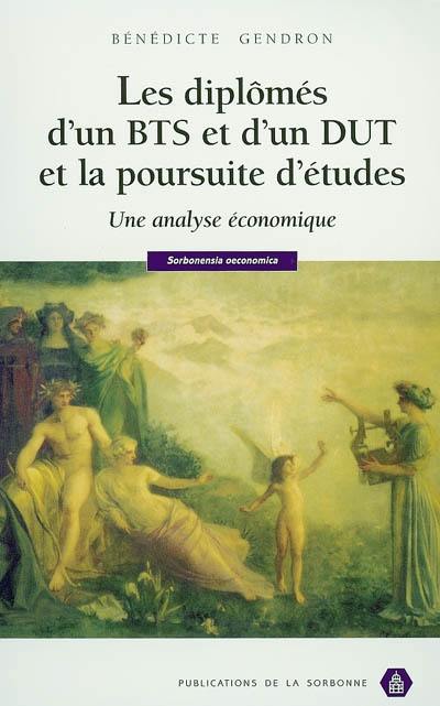 Les diplômés d'un BTS et d'un DUT et la poursuite d'études : une analyse économique