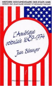 Histoire documentaire des Etats-Unis. Vol. 1. L'Amérique coloniale : 1607-1774