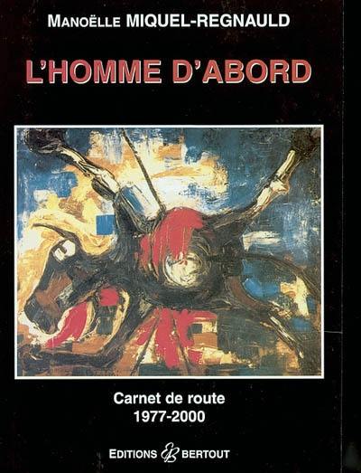 L'homme d'abord : carnet de route 1977-2000