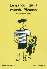 Le garçon qui a mordu Picasso : une histoire vraie