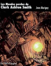 Les mondes perdus de Clark Ashton Smith : d'Atlantis à Zothique