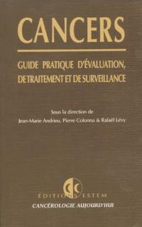 Cancers : guide pratique d'évaluation, de traitement et de surveillance