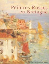 Peintres russes en Bretagne : exposition, Quimper, Musée départemental breton, 17 juin au 1er octobre 2006