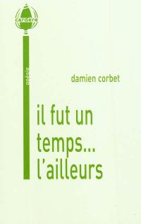 Il fut un temps... l'ailleurs