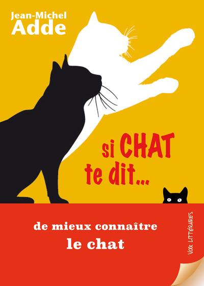 Si chat te dit... : de mieux connaître le chat