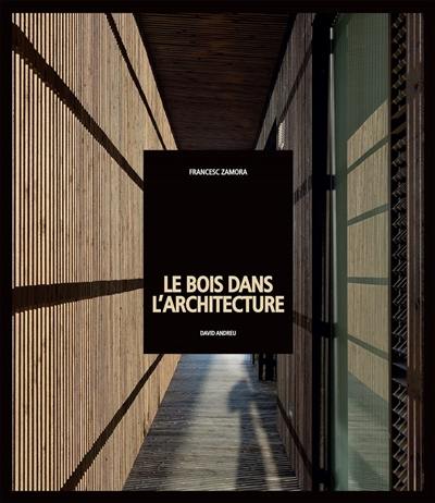 Le bois dans l'architecture