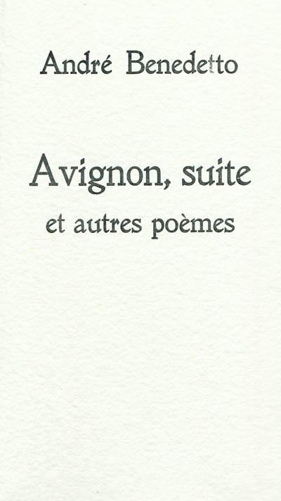 Avignon, suite : et autres poèmes