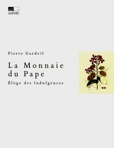 La monnaie du pape : éloge des indulgences