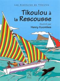 Les aventures de Tikoulou. Tikoulou à la rescousse