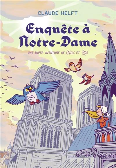 Une super aventure de Nils et Zoé. Enquête à Notre-Dame