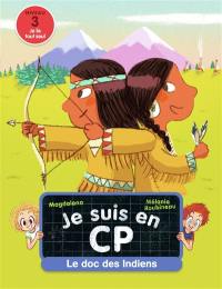 Je suis en CP. Vol. 2. Le doc des Indiens : niveau 3