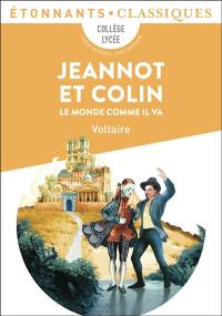 Jeannot et Colin. Le monde comme il va : collège, lycée : texte intégral avec dossier