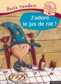 J'adore le jus de rat !