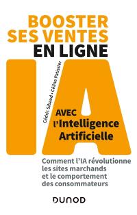 Booster ses ventes en ligne avec l'intelligence artificielle : comment l'IA révolutionne les sites marchands et le comportement des consommateurs