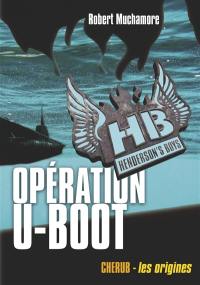 HB Henderson's boys. Vol. 4. Opération U-boot