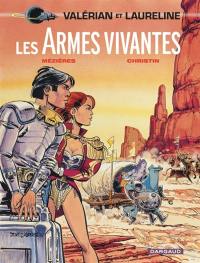 Valérian et Laureline. Vol. 14. Les armes vivantes