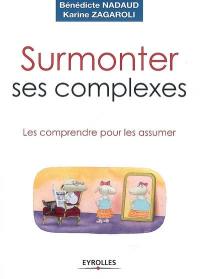 Surmonter ses complexes : les comprendre pour les assumer