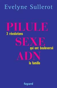 Pilule, sexe, ADN : trois révolutions qui ont bouleversé la famille