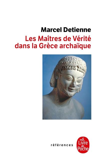 Les maîtres de vérité dans la Grèce archaïque