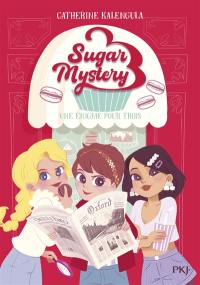 Sugar mystery. Vol. 1. Une énigme pour trois