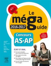 Le méga-guide 2016-2017 : concours AS et AP : écrit et oral