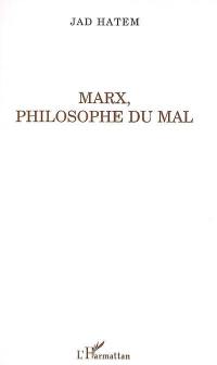 Marx, philosophe du mal