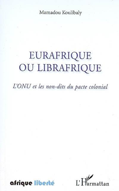 Eurafrique ou Librafrique : l'ONU et les non-dits du pacte colonial