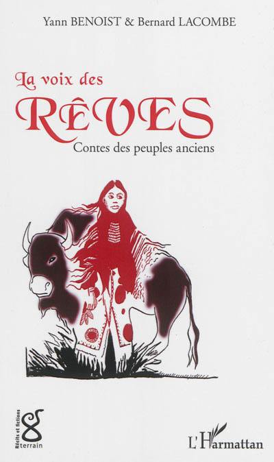 La voix des rêves : contes des peuples anciens