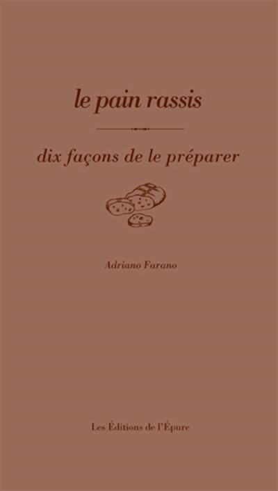 Le pain rassi : dix façons de le préparer