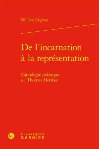 De l'incarnation à la représentation : l'ontologie politique de Thomas Hobbes