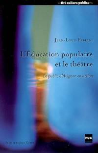 L'éducation populaire et le théâtre : le public d'Avignon en action