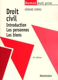 Droit civil : introduction, les personnes, les biens