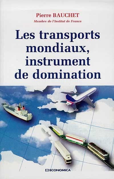 Les transports mondiaux : instrument de domination