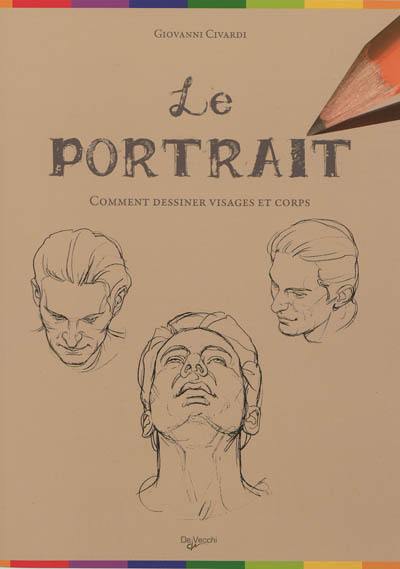 Le portrait : comment dessiner visages et corps