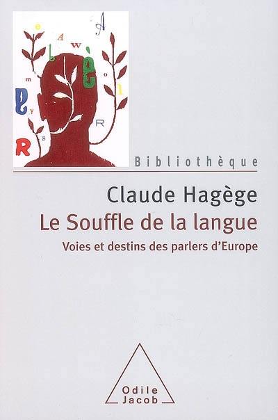 Le souffle de la langue : voies et destins des parlers d'Europe