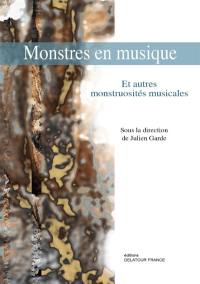 Monstres en musique : et autres monstruosités musicales