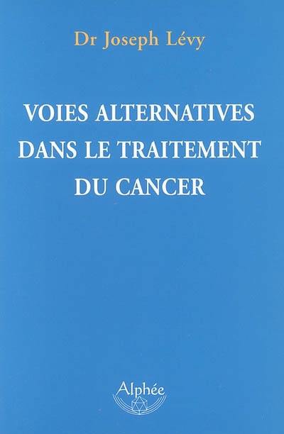 Voies alternatives dans le traitement du cancer