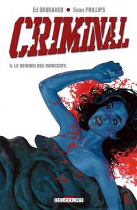 Criminal. Vol. 6. Le dernier des innocents