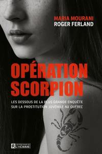 Opération Scorpion : dessous de la plus grande enquête sur la prostitution juvénile au Québec