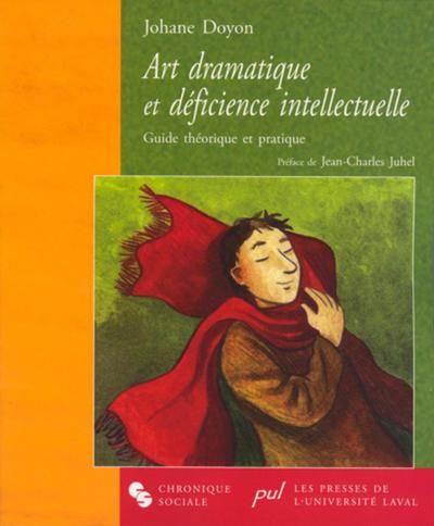 Art dramatique et déficience intellectuelle : guide théorique et pratique