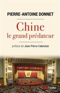 Chine, le grand prédateur : un défi pour la planète