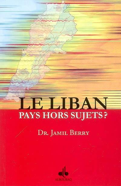 Le Liban : pays hors sujets ?