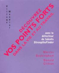 Découvrez vos points forts dans la vie et au travail : avec le détecteur de talents StrengthsFinder