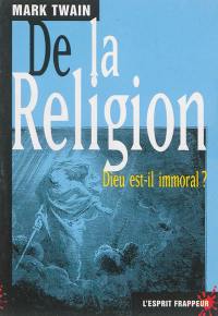 De la religion : Dieu est-il immoral ?