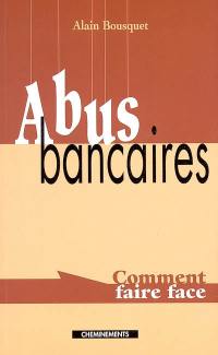 Abus bancaires, comment faire face