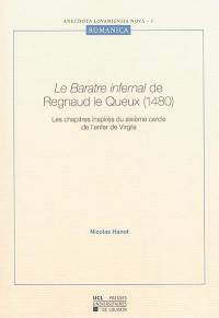 Le Baratre infernal de Regnaud le Queux (1480) : le sixième cercle de l'enfer, extrait du livre I