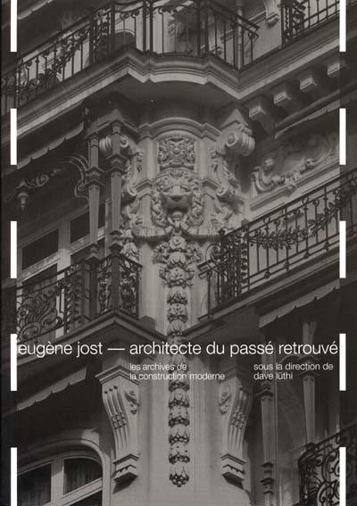 Eugène Jost, architecte du passé retrouvé