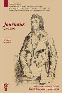 Oeuvres complètes. Vol. 1. Les journaux : 1790-1796 : volume 1