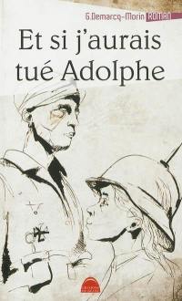 Et si j'aurais tué Adolphe