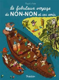 Le fabuleux voyage de Non-Non et ses amis